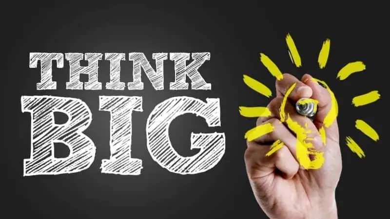 think big