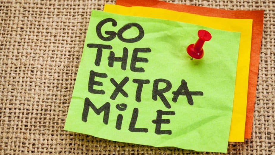 Going the extra mile is a vital behavior.