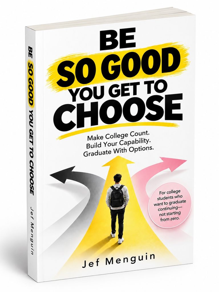 Be So Good You Get to Choose by Jef Menguin
