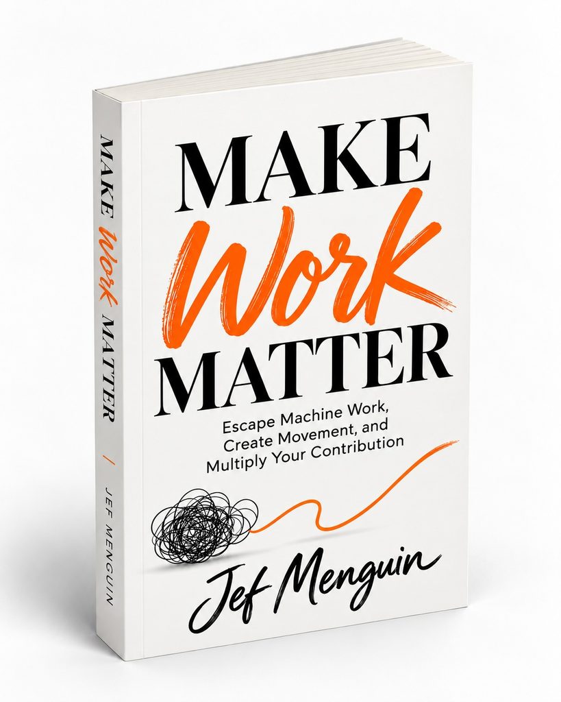 Make Work Matter by Jef Menguin 3d book mock up for Make the Work Matter by Jef Menguin